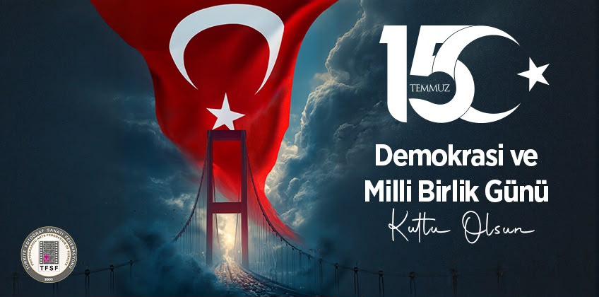 15 Temmuz Demokrasi ve Milli Birlik Günü Kutlu Olsun