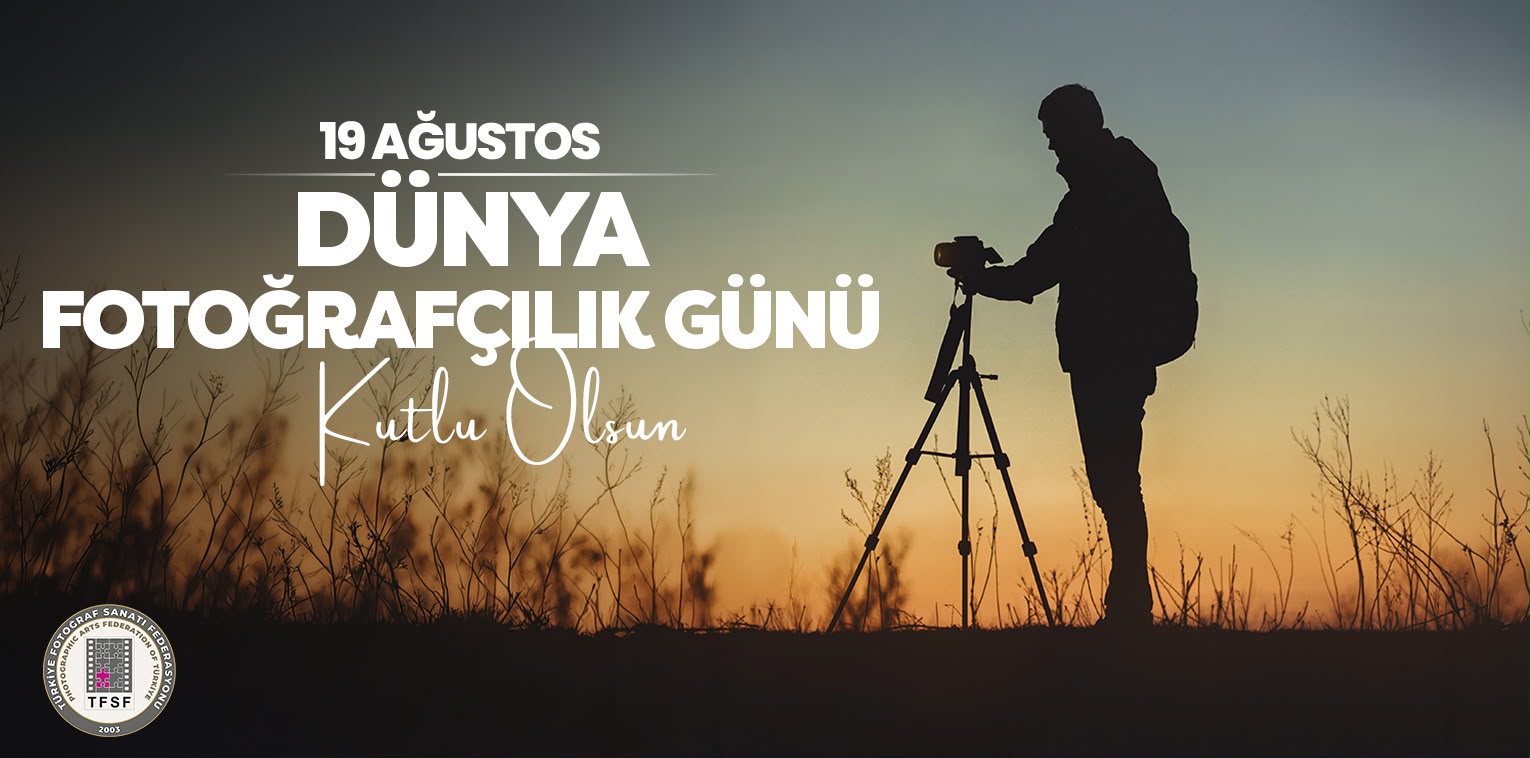 Dünya Fotoğrafçılık Günü Kutlu Olsun
