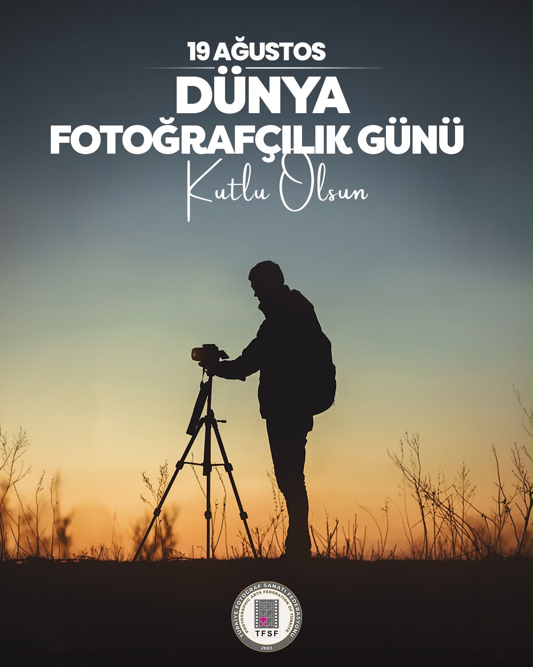 19 Ağustos Dünya Fotoğrafçılık Günü Kutlu Olsun