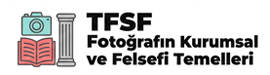 Fotoğrafın Felsefi ve Kurumsal Temelleri
